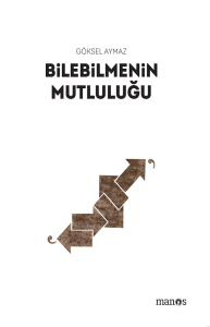 Bilebilmenin Mutluluğu Bilebilmenin Mutluluğu