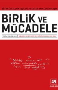 Birlik ve Mücadele Dergisi Sayı: 49 Birlik ve Mücadele Dergisi Sayı: 49