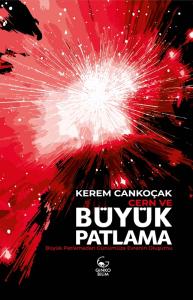 CERN ve Büyük Patlama CERN ve Büyük Patlama