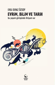 Evrim, Bilim ve Tarih Evrim, Bilim ve Tarih