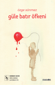 Güle Batır Öfkeni