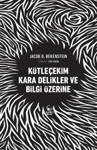 Kütleçekim, Kara Delikler ve Bilgi Üzerine Kütleçekim, Kara Delikler ve Bilgi Üzerine
