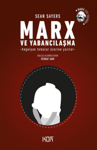 Marx ve Yabancılaşma Marx ve Yabancılaşma
