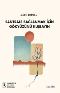 Santrale Bağlanmak İçin Gökyüzünü Kuşlayın Santrale Bağlanmak İçin Gökyüzünü Kuşlayın