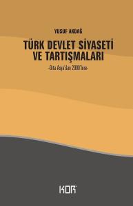 Türk Devlet Siyaseti ve Tartışmaları Türk Devlet Siyaseti ve Tartışmaları