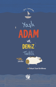 Yaşlı Adam ve Deniz Tatili Yaşlı Adam ve Deniz Tatili