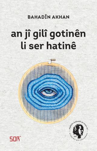 An Jî Gilî Gotinên Li Ser Hatinê