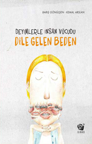 Dile Gelen Beden (Ciltli)