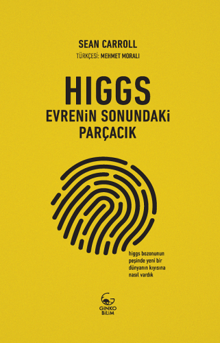 Higgs: Evrenin Sonundaki Parçacık