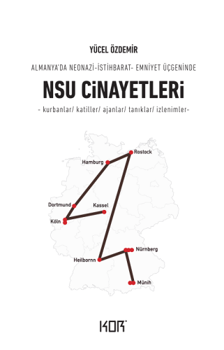 Almanya'da Neonazi-İstihbarat-Emniyet Üçgeninde NSU Cinayetleri
