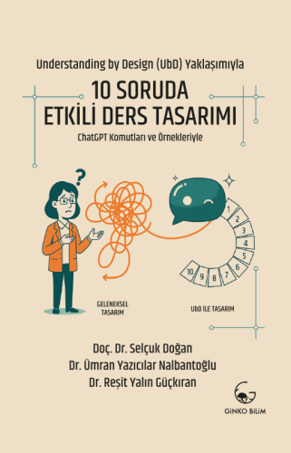 Understanding by Design (UbD) Yaklaşımıyla 10 Soruda Etkili Ders Tasar